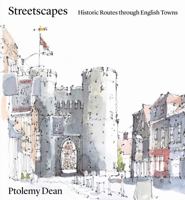 Streetscapes: Historic Routes through English Towns 1848226837 Book Cover