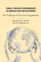 Public-Private Partnerships in Middle East Development: The Challenge of Civil Society Engagement 1681090023 Book Cover
