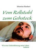 Vom Rollstuhl zum Gehstock: Wie eine Gehirnblutung mein Leben änderte 3839180635 Book Cover