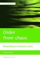 Order from Chaos: Responding to Traumatic Events 1861346972 Book Cover