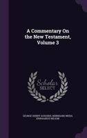 A Commentary On the New Testament, Volume 3 1147670420 Book Cover