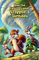 How the Forest Friends Stopped a Tornado B0F8G27F1W Book Cover