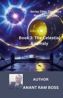 The Celestial Anomaly (The Astro Nova Chronicles) B0DZR57P3S Book Cover