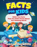 Facts For Kids: 1000+ Fun Facts That You Didn't Know About Our Amazing World 1922805084 Book Cover