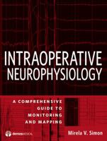 Intraoperative Neurophysiology: A Comprehensive Guide To Monitoring And Mapping 193386446X Book Cover