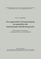 Zur Erganzenden Vertragsauslegung Im Materiellen Und Internationalen Schuldvertragsrecht: Methodologische Untersuchungen Zur Rechtsquellenlehre Im Schuldvertragsrecht 3663067114 Book Cover