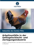 Arbeitsunfälle in der Geflügelschlacht- und Zerlegungsindustrie: Unfälle in Schlachthöfen und Hähnchenmastbetrieben in Brasilien 6205995344 Book Cover