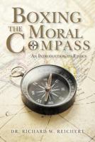Boxing the Moral Compass: An Introduction to Ethics 1530669391 Book Cover