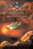 Adventures of the Manic Raven 1410779491 Book Cover
