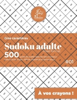 Sudoku adulte grand format 500 grilles: facile moyen difficile diabolique et démoniaque - 4 grilles par page - Solutions incluses - Gros caractères - B08BDK4WX1 Book Cover