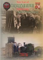 Sixty Years of Volunteering on the Talyllyn Railway 1857943694 Book Cover