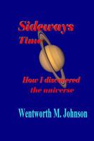 Sideways Time: How I discovered the universe 1491285737 Book Cover