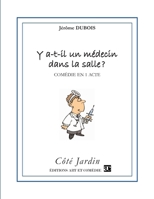 Y a-t-il un médecin dans la salle ? (COTE JARDIN) 2844228224 Book Cover