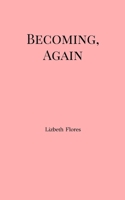 Becoming, Again B0DY4R2XY1 Book Cover