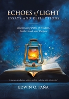 Echoes of Light - Essays and Reflections: Illuminating Paths of Wisdom, Brotherhood, and Purpose 1779628161 Book Cover