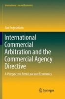 International Commercial Arbitration and the Commercial Agency Directive: A Perspective from Law and Economics 3319837389 Book Cover