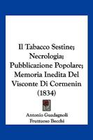 Il Tabacco Sestine; Necrologia; Pubblicazione Popolare; Memoria Inedita del Visconte Di Cormenin (1834) 116120797X Book Cover