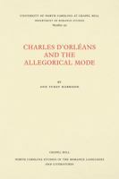 Charles d'Orléans and the Allegorical Mode 0807891509 Book Cover