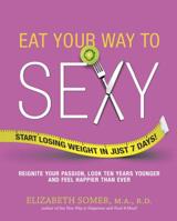 Eat Your Way to Sexy 0373892535 Book Cover