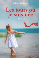 Les Jours O� Je Suis N�e 2822100675 Book Cover