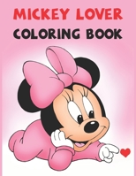 Mickey Lover Coloring Book: Best Gifts For Kids And Toddler. Ideal For Kids And Adults To Inspire Creativity And Relaxation With 20 Coloring Pages Of Mickey Mouse. 1678528749 Book Cover