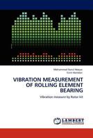 VIBRATION MEASUREMENT OF ROLLING ELEMENT BEARING: Vibration measure by Rotor kit 3845410507 Book Cover