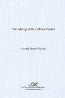 The Editing of the Hebrew Psalter (Dissertation series / Society of Biblical Literature) 0891307281 Book Cover