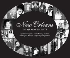 New Orleans in 19 Movements: Life Histories from Creative Writing Students at Thurgood Marshall Early College High School 1608010694 Book Cover