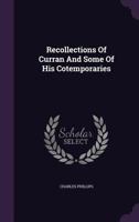 Recollections Of Curran And Some Of His Contemporaries 1248940326 Book Cover