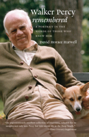Walker Percy Remembered: A Portrait in the Words of Those Who Knew Him 0807830399 Book Cover