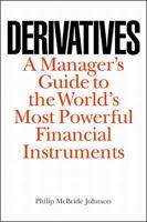 Derivatives: A Manager's Guide to the World's Most Powerful Financial Instruments 007134506X Book Cover