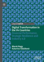 Digital Transformation in the V4 Countries: Financial Performance, Strategic Resilience and Industry 4.0 303236602X Book Cover