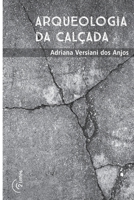 Arqueologia da Calçada 8565029107 Book Cover