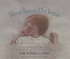 Sleep Sound in Jesus: Gentle Lullabies for Little Ones and Inspirational Devotions for Parents 0890817928 Book Cover