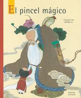 El Pincel Magico/ The Magic Brush (Albumes Ilustradosÿ) (Spanish Edition) 8426137458 Book Cover