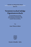 Vermieterwechsel Infolge Eigentumswechsels: Eine Rechtsfolgenuntersuchung Unter Kritischer Auseinandersetzung Mit Der Dogmatik Von Novations- Und ... Zum Burgerlichen Recht, 541) 3428184173 Book Cover