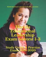 Florida Educational Leadership Exam Subtest 1-3: Study Guide & Practice Exam 2019-2020 1795054638 Book Cover
