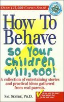 How to Behave So Your Children Will, Too! 0141001933 Book Cover