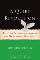 A Quiet Revolution: The First Palestinian Intifada and a Strategy for Non-violent Resistance 1560258020 Book Cover