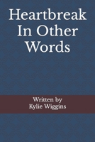 Heartbreak In Other Words B0BVD2M6C1 Book Cover