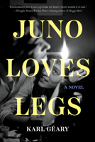 Juno Loves Legs: A Novel 1646222202 Book Cover