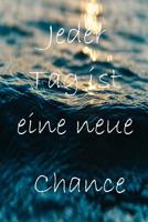 Jeder Tag ist eine neue Chance: Tagebuch / Selbsthilfe bei Depressionen / 120 linierte Seiten / A5 108254034X Book Cover