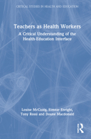 Teachers as Health Workers: A Critical Understanding of the Health-Education Interface 1032150513 Book Cover