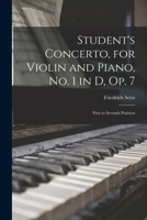 Student's Concerto, for Violin and Piano, no. 1 in D, op. 7: First to Seventh Position 1016360851 Book Cover