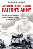 A Combat Engineer with Patton's Army: The Fight Across Europe with the 80th "Blue Ridge" Division in World War II 1611214033 Book Cover