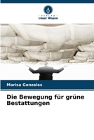 Die Bewegung für grüne Bestattungen (German Edition) 620994969X Book Cover