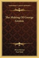 The Making of George Groton 1432642472 Book Cover