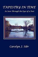 TAPESTRY IN TIME  As Seen Through the Eyes of a Poet 0615208762 Book Cover