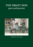 The Draft Dog, Past and Present 1291671285 Book Cover