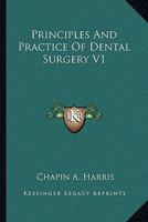 Principles And Practice Of Dental Surgery V1 1163117404 Book Cover